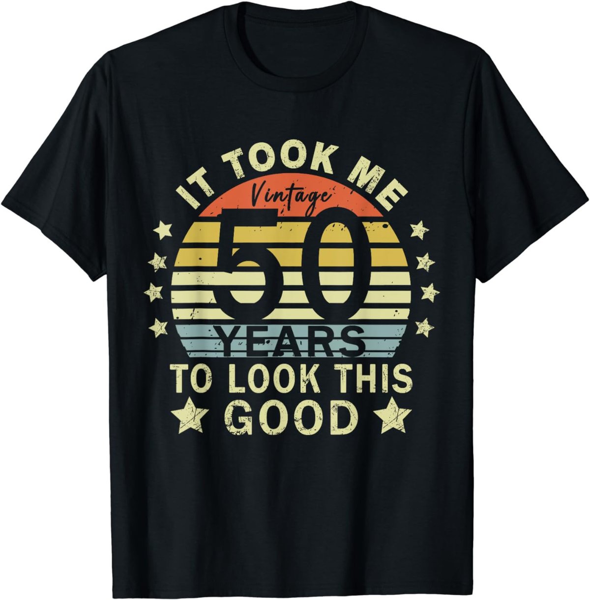 It took me 50 years to look this good 50th Birthday T-Shirt