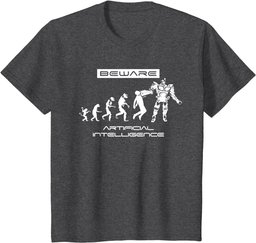 Beware Artificial Intelligence T Shirt Funny Evolution, AI