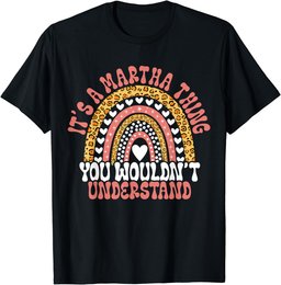 Funny Martha Name Leopard Funny Martha Birthday Quote Martha T-Shirt