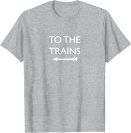 To The Trains Railway Hobby British Rail Transport Sign T-Shirt