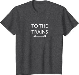 To The Trains Railway Hobby British Rail Transport Sign T-Shirt