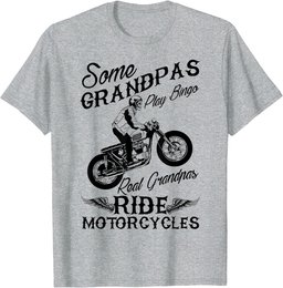 Real Grandpas Ride Motorcycles Quote for Grandpa Motorbikes T-Shirt