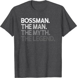 Bossman Gift The Man Myth Legend T-Shirt