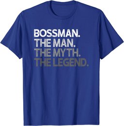 Bossman Gift The Man Myth Legend T-Shirt