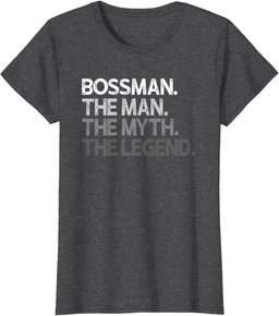 Bossman Gift The Man Myth Legend T-Shirt