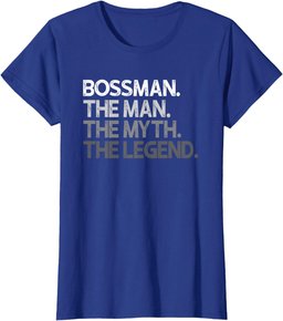 Bossman Gift The Man Myth Legend T-Shirt