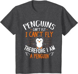 Penguins Can't Fly - Cute Penguin Lover Gift T-Shirt