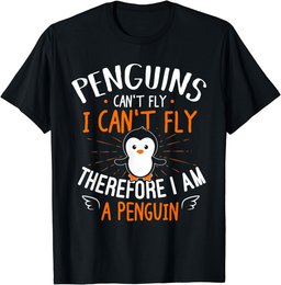 Penguins Can't Fly - Cute Penguin Lover Gift T-Shirt