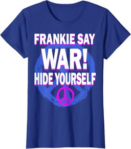 FRANKIE SAY WAR! HIDE YOURSELF T-Shirt