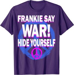 FRANKIE SAY WAR! HIDE YOURSELF T-Shirt