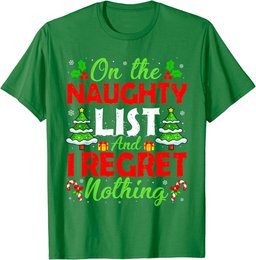 Funny Santa On The Naughty Funny List And I Regret Nothing T-Shirt