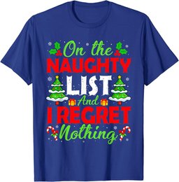 Funny Santa On The Naughty Funny List And I Regret Nothing T-Shirt