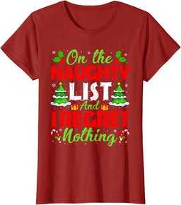 Funny Santa On The Naughty Funny List And I Regret Nothing T-Shirt