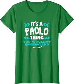 Paolo Personalized Gift It's A Paolo Thing Custom T-Shirt