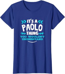 Paolo Personalized Gift It's A Paolo Thing Custom T-Shirt