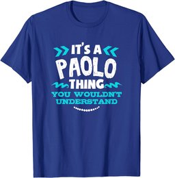 Paolo Personalized Gift It's A Paolo Thing Custom T-Shirt