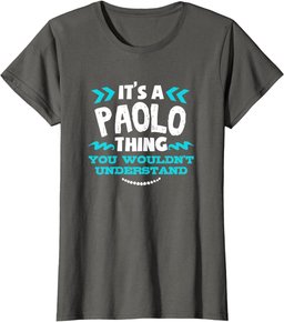 Paolo Personalized Gift It's A Paolo Thing Custom T-Shirt