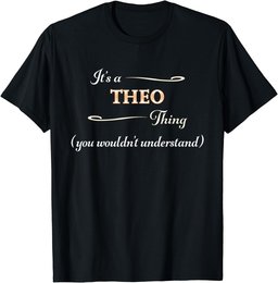 It's a THEO Thing, You Wouldn't Understand | Name Gift - T-Shirt