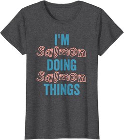 I'M Salmon Doing Salmon Things Fun Personalized Name Salmon T-Shirt