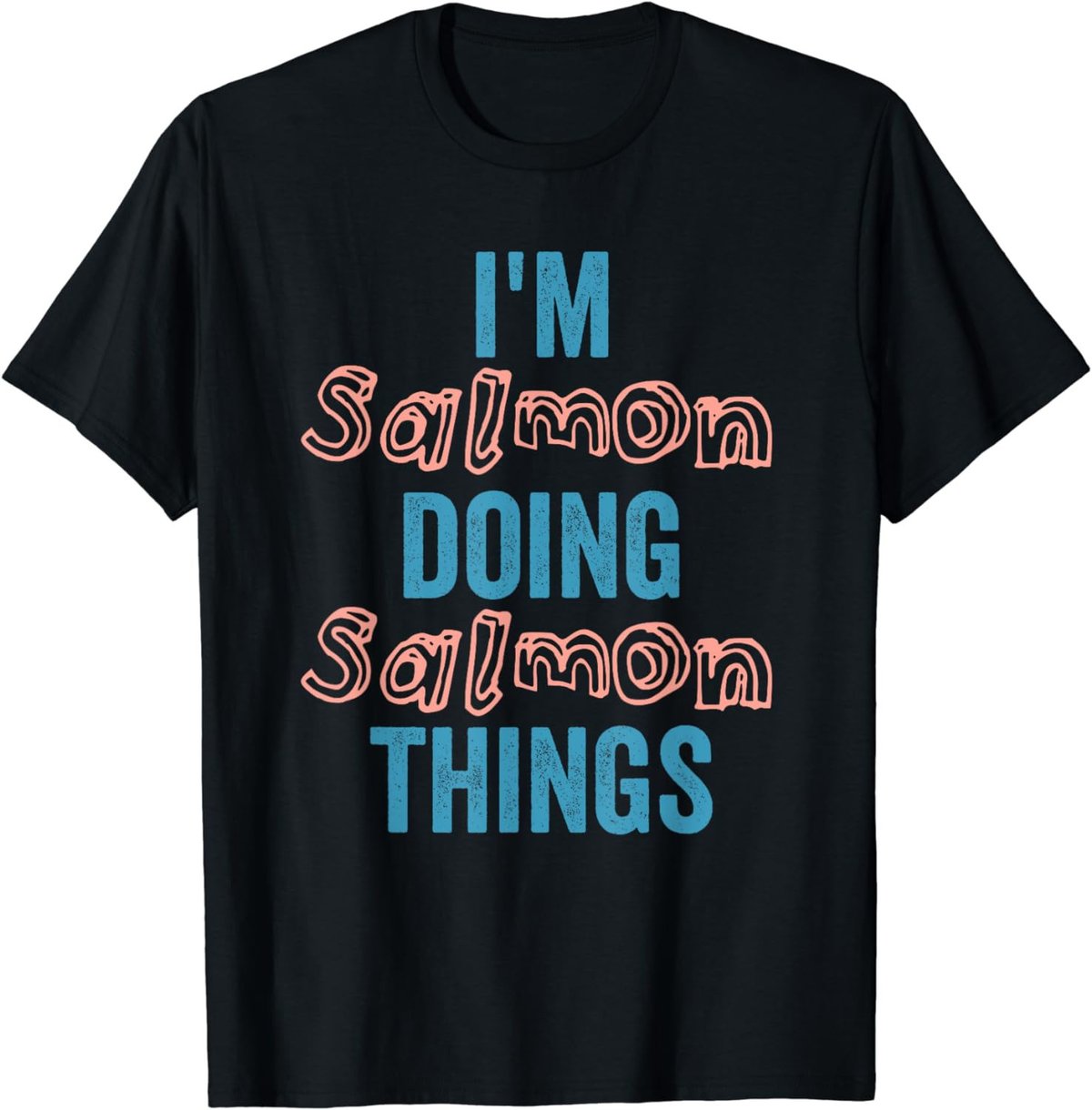 I'M Salmon Doing Salmon Things Fun Personalized Name Salmon T-Shirt