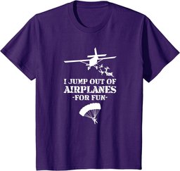 Jump Out of Airplanes For Fun Skydiving T-Shirt