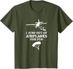 Jump Out of Airplanes For Fun Skydiving T-Shirt