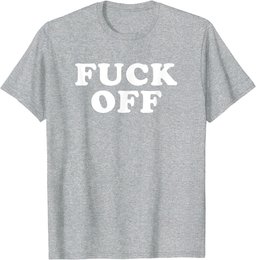 Fuck Off Funny And Indifferent Leave Me Alone T-Shirt