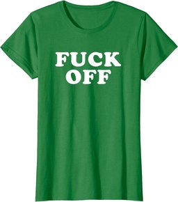 Fuck Off Funny And Indifferent Leave Me Alone T-Shirt