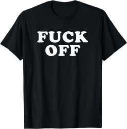 Fuck Off Funny And Indifferent Leave Me Alone T-Shirt