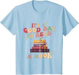 It's a Good Day to Read a Book World Book Day 2024 Women Men T-Shirt