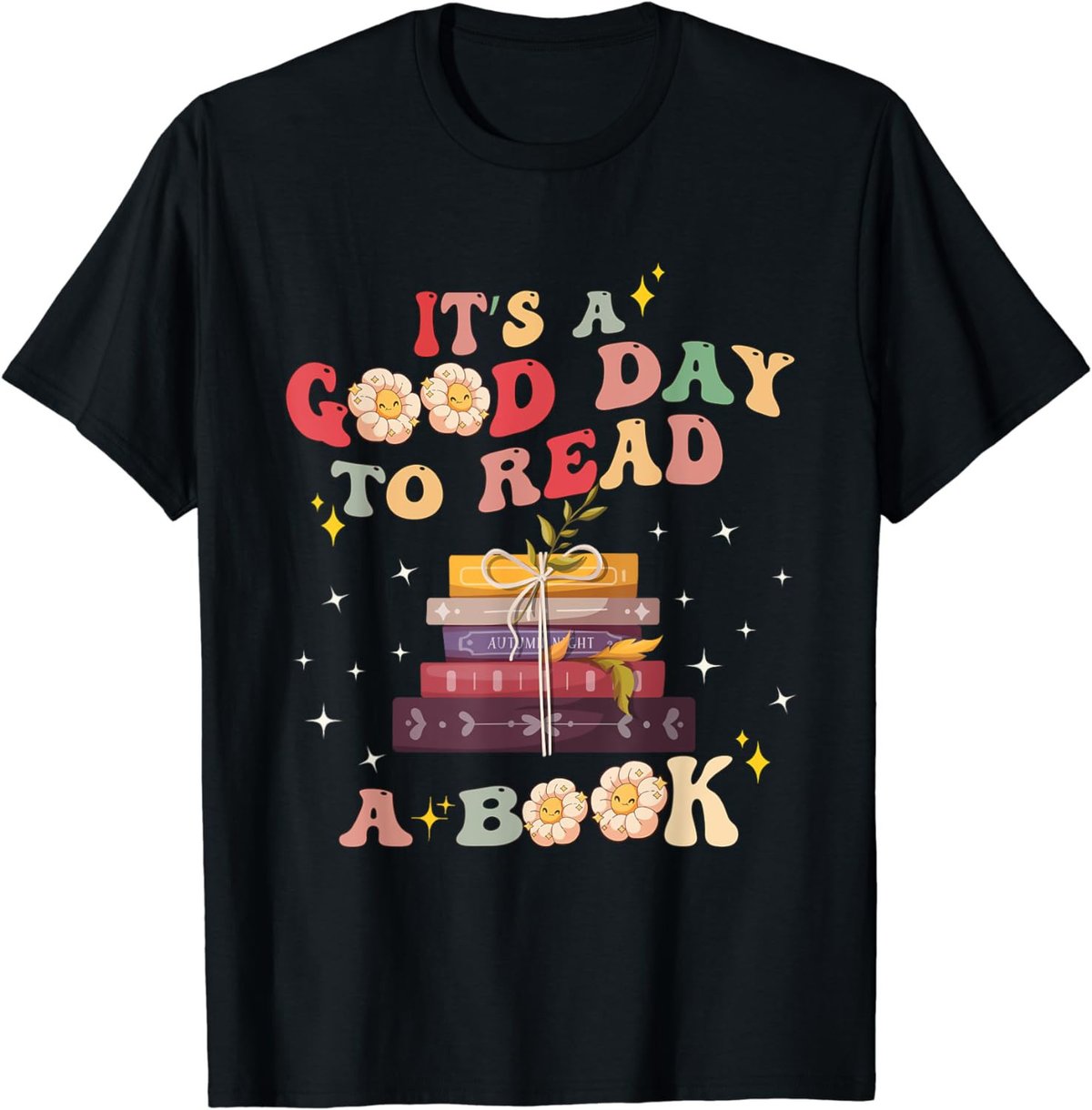 It's a Good Day to Read a Book World Book Day 2024 Women Men T-Shirt