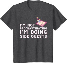 I'm not procrastinating I'm doing Side Quests - Gamer Gaming T-Shirt