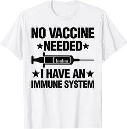 Anti-Vax No Vaccine Needed Healthy Immune System Gift T-Shirt