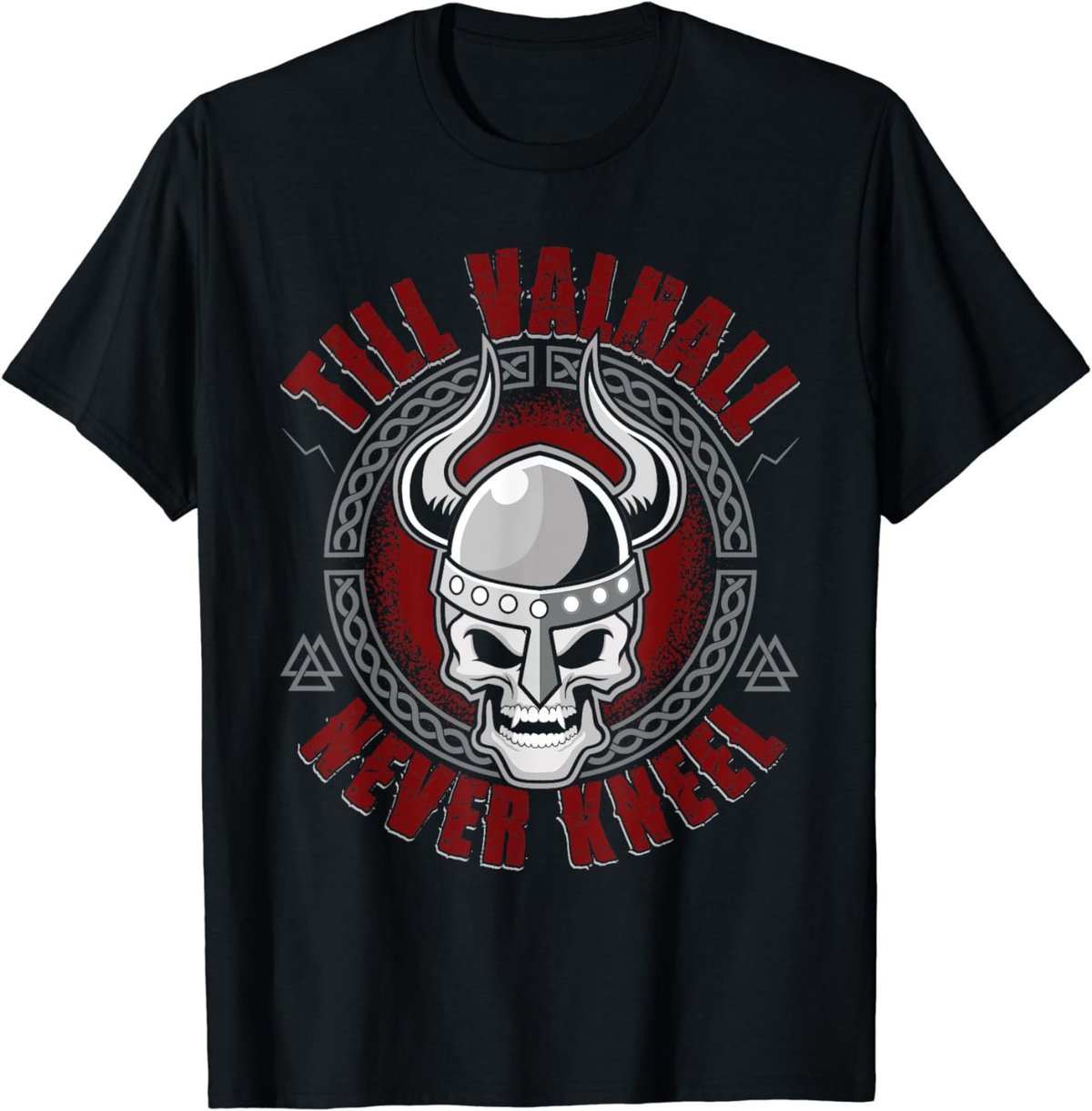 Till Valhall Never Kneel - Viking Skull Norse Mythology T-Shirt