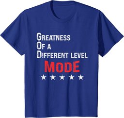 God Mode Greatness On A Different Level T-Shirt