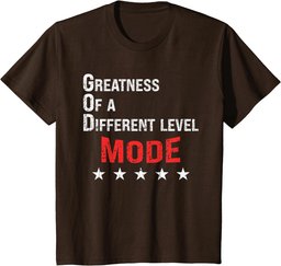 God Mode Greatness On A Different Level T-Shirt