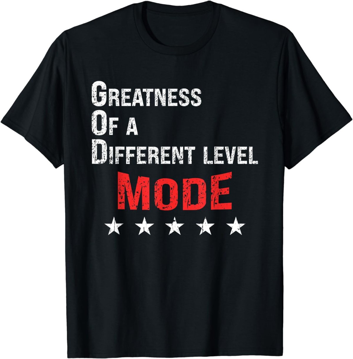 God Mode Greatness On A Different Level T-Shirt
