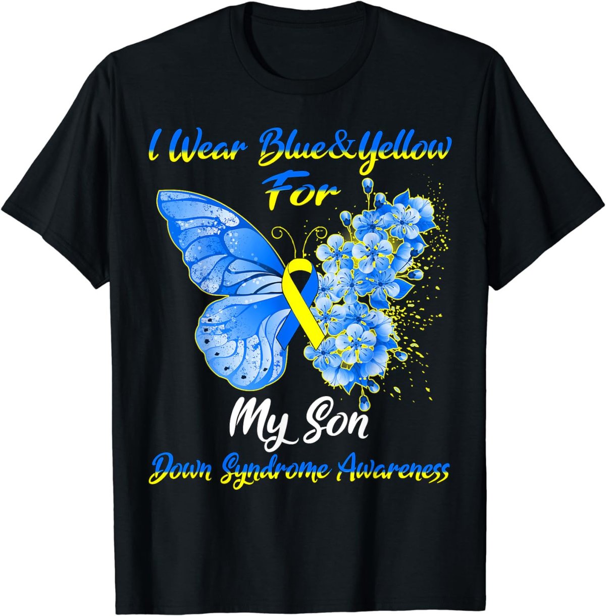 I Wear Blue & Yellow For My Son Down Syndrome Awareness T-Shirt