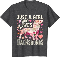Dachshund Just A Girl Who Loves Dachshunds Dog Flower Floral T-Shirt