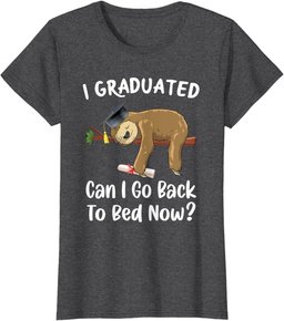 I Graduated Can I Go Back To Bed Now Funny Graduation Sloth T-Shirt