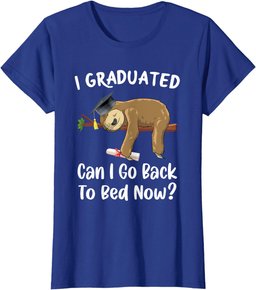 I Graduated Can I Go Back To Bed Now Funny Graduation Sloth T-Shirt