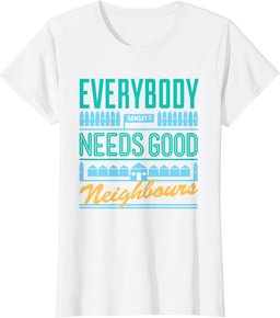 Neighbours Retro Everybody Needs Good Neighbours T-Shirt