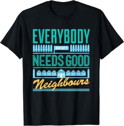 Neighbours Retro Everybody Needs Good Neighbours T-Shirt