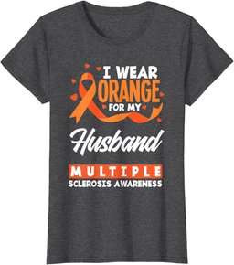 I Wear Orange For My Husband Multiple Sclerosis Awareness T-Shirt
