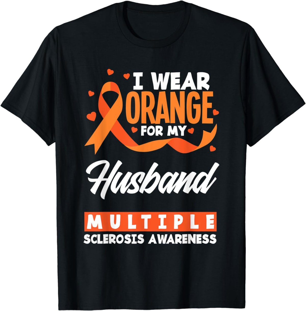 I Wear Orange For My Husband Multiple Sclerosis Awareness T-Shirt