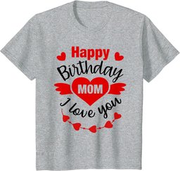 Mum birthday present from daughter son happy birthday mom T-Shirt