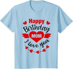 Mum birthday present from daughter son happy birthday mom T-Shirt