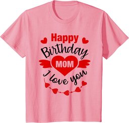 Mum birthday present from daughter son happy birthday mom T-Shirt