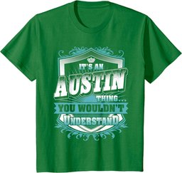 It's An AUSTIN Thing You Wouldn't Understand Classic T-Shirt