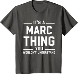 It's A Marc Thing Gift For Marc - Funny First Name Marc T-Shirt